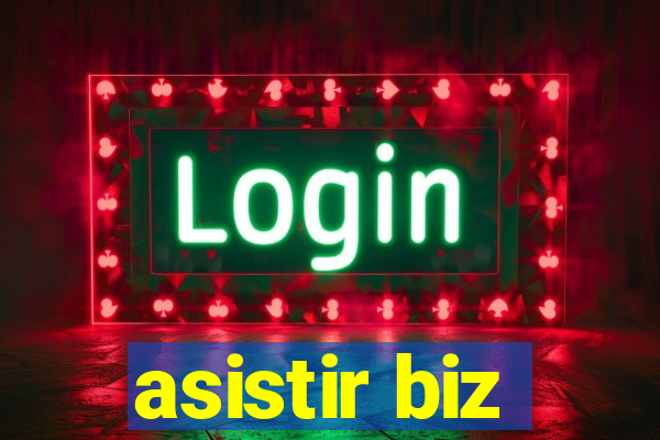 asistir biz